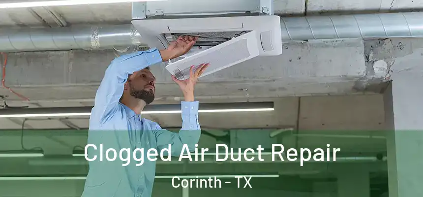 Clogged Air Duct Repair Corinth - TX