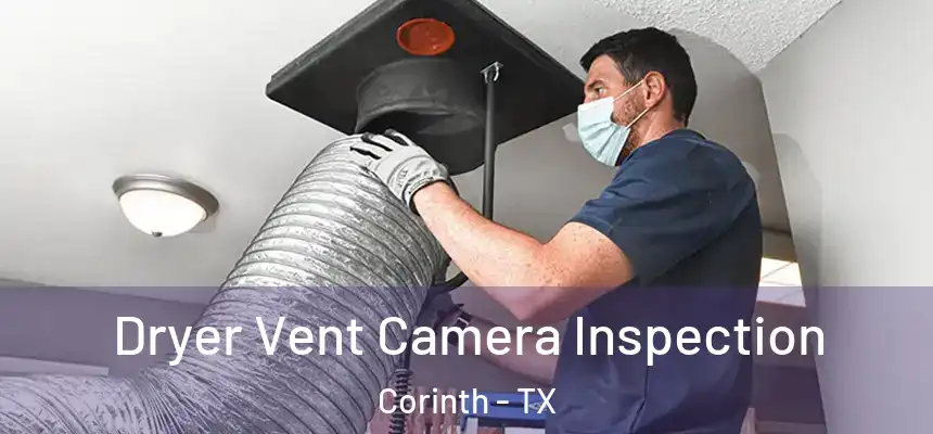  Dryer Vent Camera Inspection Corinth - TX
