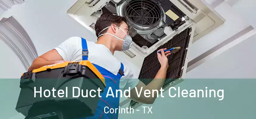  Hotel Duct And Vent Cleaning Corinth - TX
