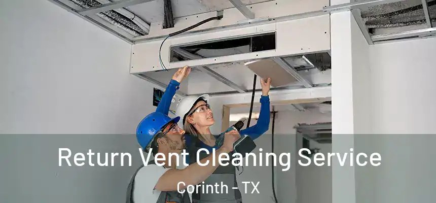 Return Vent Cleaning Service Corinth - TX