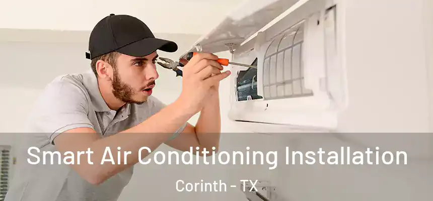  Smart Air Conditioning Installation Corinth - TX